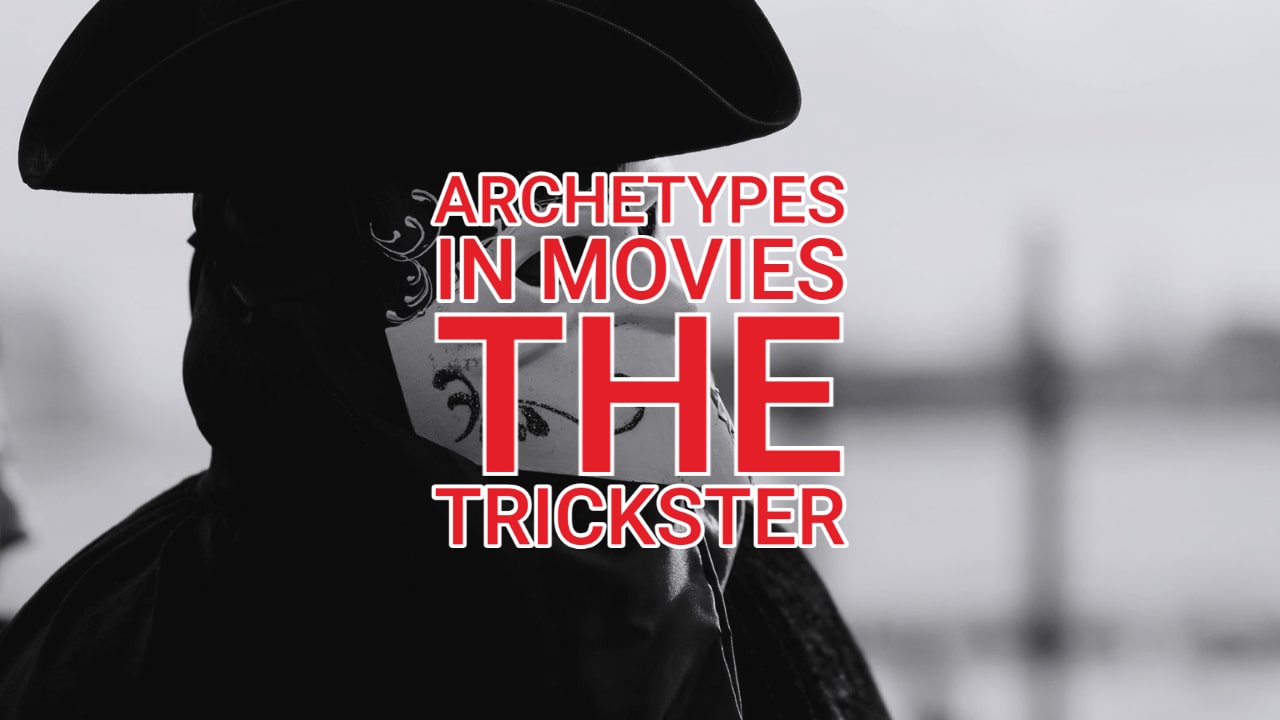 Archetypes in Movies – The Trickster